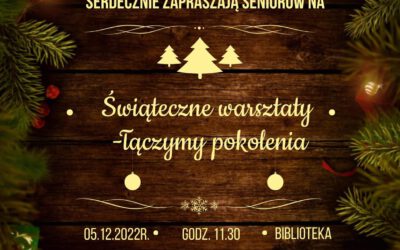 Świąteczne warsztaty – łączymy pokolenia